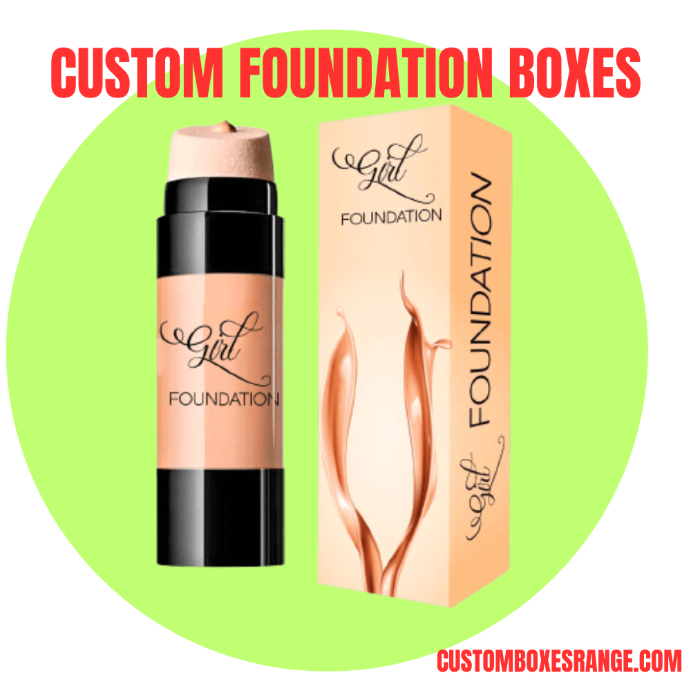 The Importance of Custom Foundation Boxes for Your Cosmetics Business