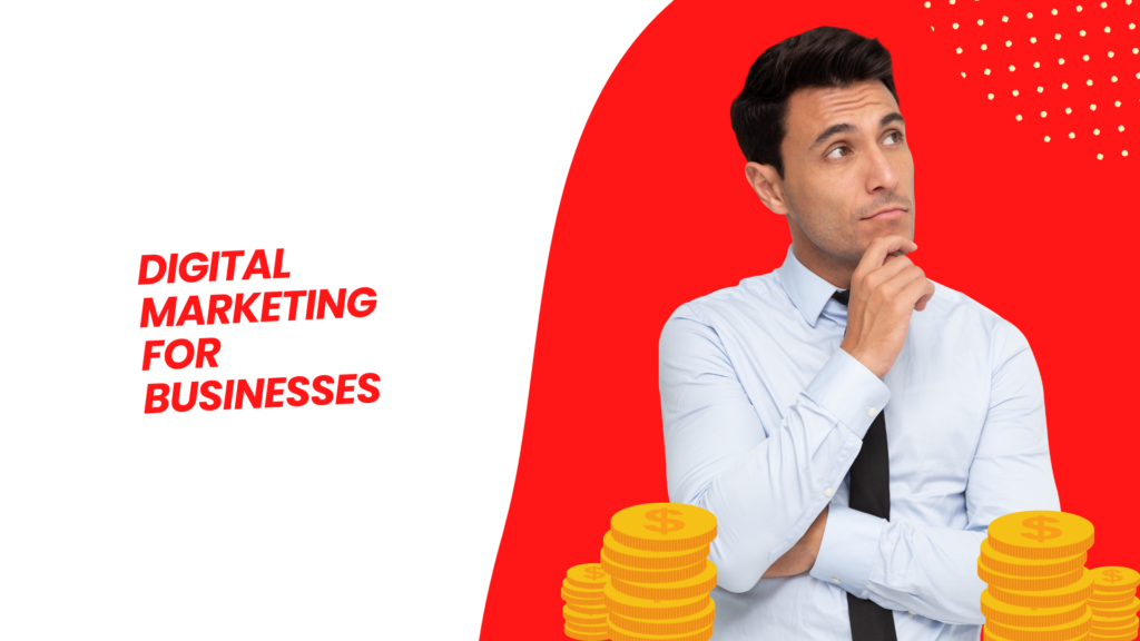 Digital Marketing for Businesses: Maximizing Growth and Reach in the Digital Age