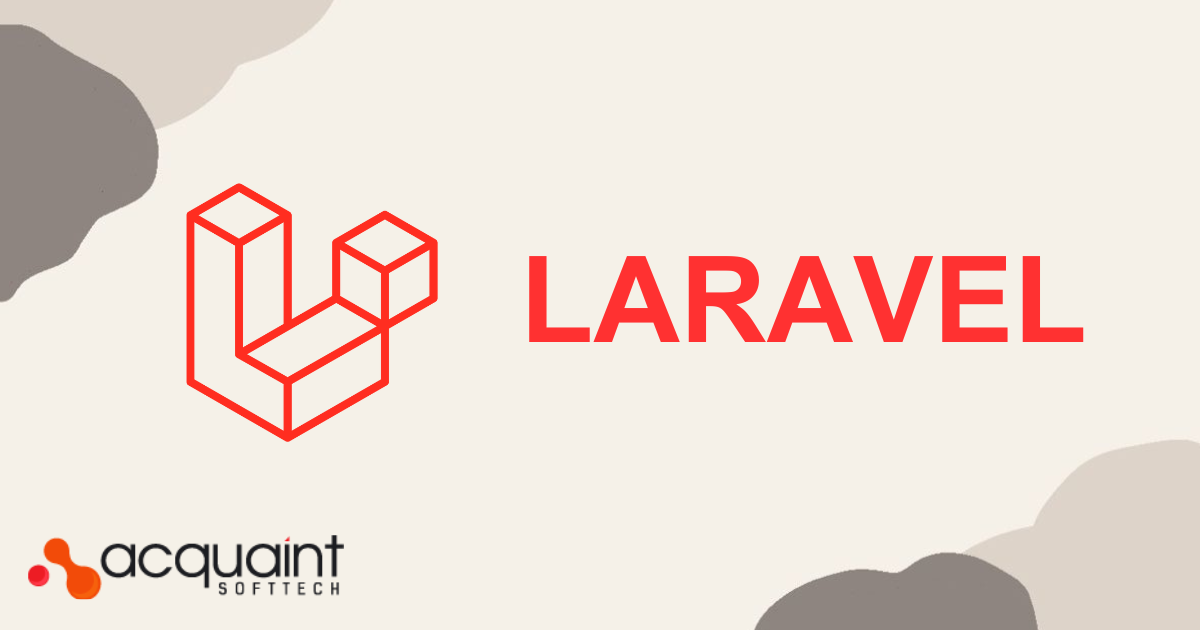 How Does Acquaint Softtech Laravel Partnership Benefits Clients and Projects?