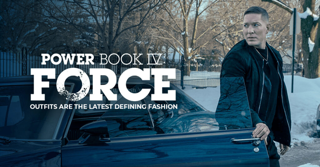 Power Book IV: Force Outfits Are The Latest Defining Fashion
