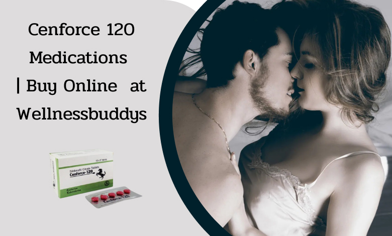 Cenforce 120 Medications | Buy Online at Wellnessbuddys