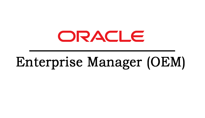 OEM (Oracle Enterprise Manager)Online Training From Hyderabad