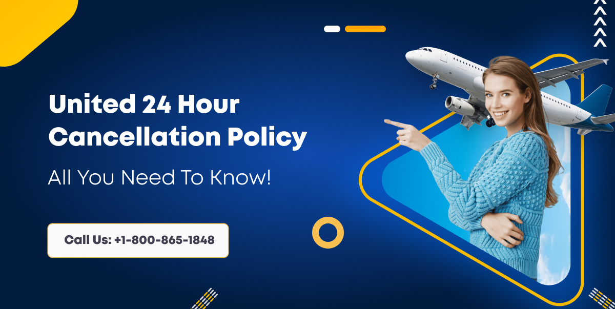 United 24 Hour Cancellation Policy: All You Need To Know!